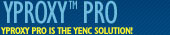 yProxy Pro is the yEnc solution