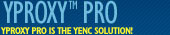 yProxy Pro is the yEnc solution